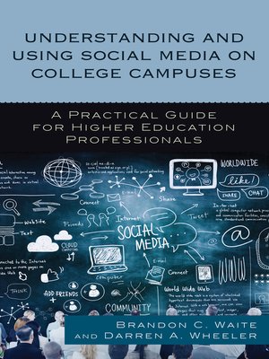 cover image of Understanding and Using Social Media on College Campuses